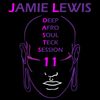 Jamie Lewis Deep Afro Soul Teck Session 11