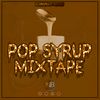 Dj Streetblaze Pop Syrup Mixtape 2