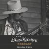 THE BLUES KITCHEN PODCAST: 4 May 2020