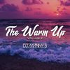 The Warm Up Vol2 - DJ Manny B (Quarantine & Chill)