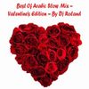 Best Of Arabic Slow Mix - Valentine's Edition - By Dj Roland