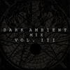 Dark Ambient Mix Vol. III