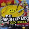 The Cut Up Boys - MOS The Mash Up Mix Old Skool