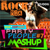 PARTY PEOPLE MASHUP 7 - THE ROCK MIX #trklst - POP*HIPHOP*ROCK - DJDOG956 *FREE DOWN LOAD*