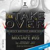 Take Over The Mixtape #05 by JEREMY JAY