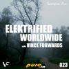 Vince Forwards & Scorpio Jin presents Elektrified Worldwide 023 [October 25, 2015] on Pure.FM