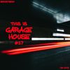 This Is GARAGE HOUSE #27 - Slammin Soulful Edition! - June 2019