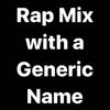 Rap Mix with a Generic Name