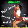 DJ KENNY VYBZ SCHOOL DANCEHALL MIX VOL 3. APR 2K17