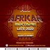 All African mixtape late 2022 by the illest Dj Bobby