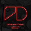 Future Disco Radio - Episode 005 Razor N Tape Guest Mix