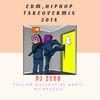 EDM, HIPHOP TAKEOVER MIX 2018 DJ ZEGO