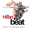 My Heart, The Beat - Deejay Nelson - Live Set