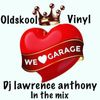 Dj lawrence anthony oldskool vinyl garage in the mix 353