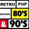 Retro Pop En Español 80´s 90´s