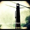 Lazy Sundays Vol.5 mixed by The Timewriter May 2014