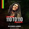 110 To 110 Mixtape Vol. 2 ( Reggae Edition) - Dj Kings Ludeki