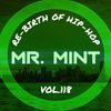 MR. MINT - RE-BIRTH OF HIP-HOP VOL.118