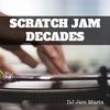 DJ Jam Masta - SCRATCH JAM DECADES