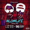 #LOWLiFE ft. LO'99 & Double Agent [020]