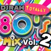 DJ RAM - TOTALLY 80's MIX Vol. 2 ( 80's Top 40 and New Wave )