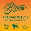DJ BLOOM - #RAGGASMELL '17 : REGGAE (LOVERS & DANCEHALL), HIP HOP & RNB Mix -NOW AND THE PAST-