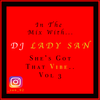 Dj Lady San.. June 2018 Hot New Hip Hop/R&B.. #SheGotThatVibe Vol 3