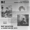 Rap Vacation w/ Ahnnu and Mr. Rotu - 14th May 2020