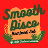 Smooth Disco Remixed Set ( Dj. Iván Santana exclusive remixes set )