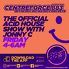 The Official Acid House Show Jonny C - 883 Centreforce radio - 2024-03-15 .wa