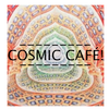 COSMIC CAFÉ! Lounge, Beats and Neo Soul...