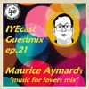 IYEcast Guestmix ep.21 - Maurice Aymard's 