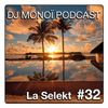 DJ MONOI PODCAST LA SELEKT #32