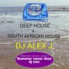 DJ Alex J - DEEP HOUSE + SOUTH AFRICAN HOUSE DJ SET (Summer Never Dies Mix) Watermark Sessions 3