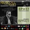Housecall EP#77 (incl. a guest mix from Roberto De Carlo)