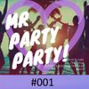 Mr Party Party #001