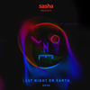 - Sasha presents Last Night On Earth | Show 070 (May 2021)