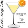 Guido's Lounge Cafe Broadcast#057 Feel The Sunshine (20130405)