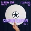 DJ Remy Star Presents: Star Radio - 62 (Summer Edition Vol. 1)