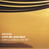 Ken Fan @ Café del Mar Ibiza CDM Classics Live Set (Recorded 20.4.19)