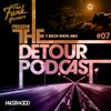 The Funk Hunters Present: The Detour Podcast #07