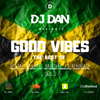 @DJ_DAN97 - THE GOOD VIBES Mix Vol.1 (Reggae, Bashment, Dancehall & Afrobeats)