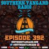 Episode 392 - Southern Vangard Radio