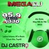 DJ Castro - La Mega Radio Mix - Latino Urbano, Afro Beats, Urban, Hits ( Airdate 05-06,07 - 2022)