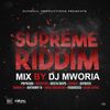 DJ MWORIA - Supreme Riddim Mix (2019) - Prod. Dunwell Productions