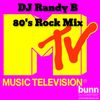DJ Randy B's 80's Rock Mix