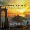 VARIOUS ARTISTS - A COMPILATION - SHOW ONE - 8/30/19