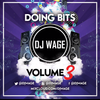 Doing Bits Volume 3 @DJWAGE