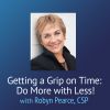 Getting a Grip on Time: Do More With Less! – How to live a life without regrets