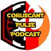 Coruscant Pulse - Episode 66 - Celebration 2 - Battlefront Boogaloo